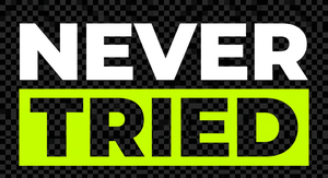 Never Tried